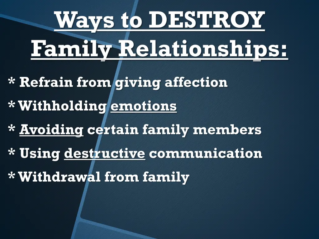 ways to destroy family relationships