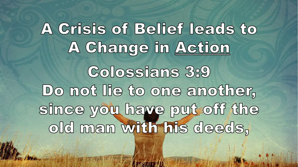 a crisis of belief leads to a change in action 1