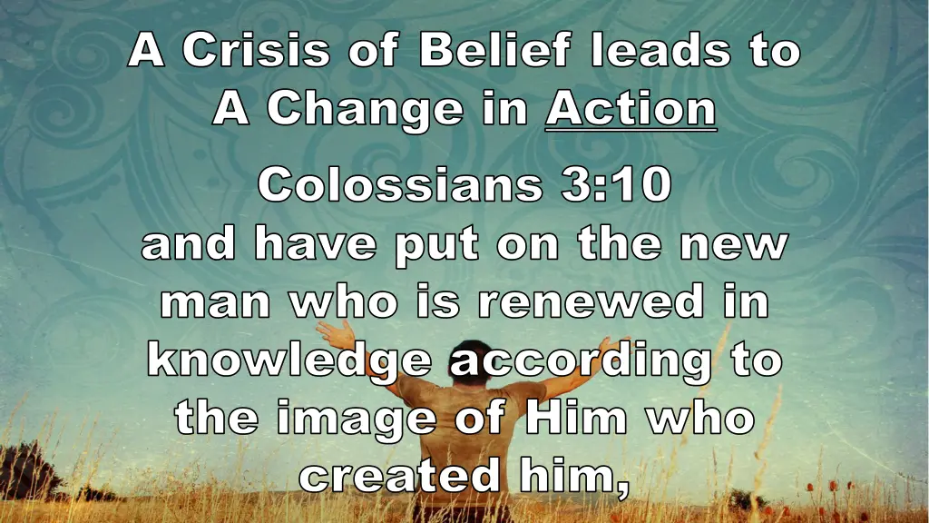 a crisis of belief leads to a change in action 2