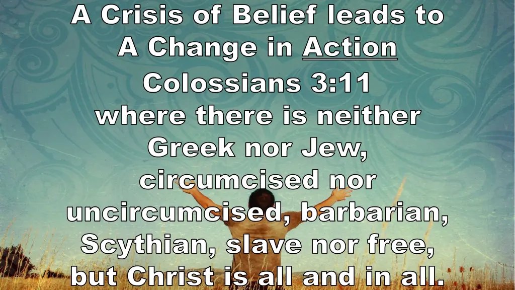 a crisis of belief leads to a change in action 3