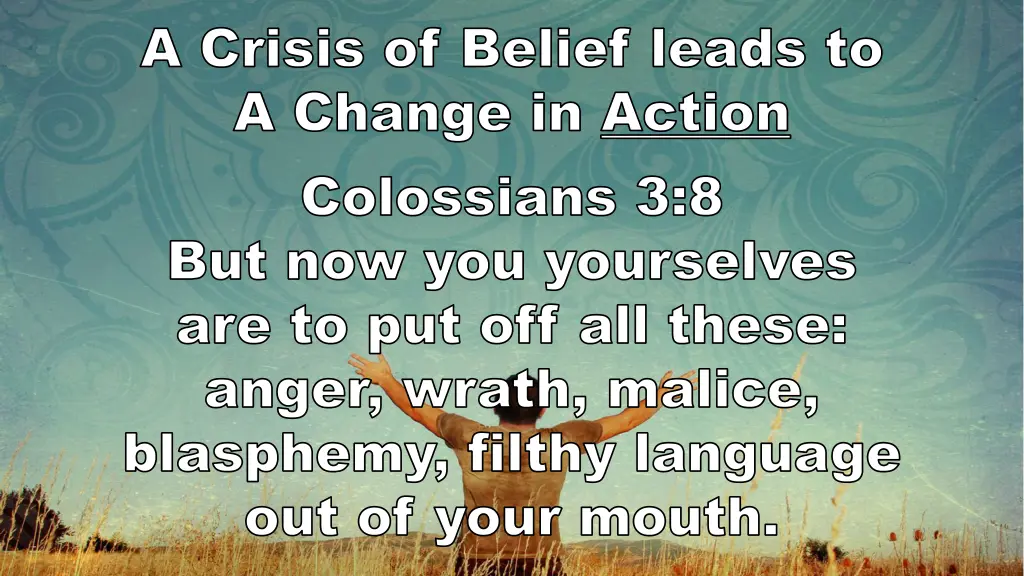 a crisis of belief leads to a change in action