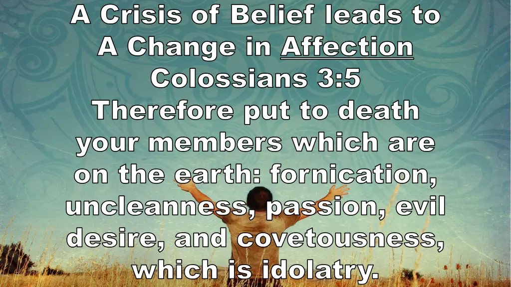 a crisis of belief leads to a change in affection