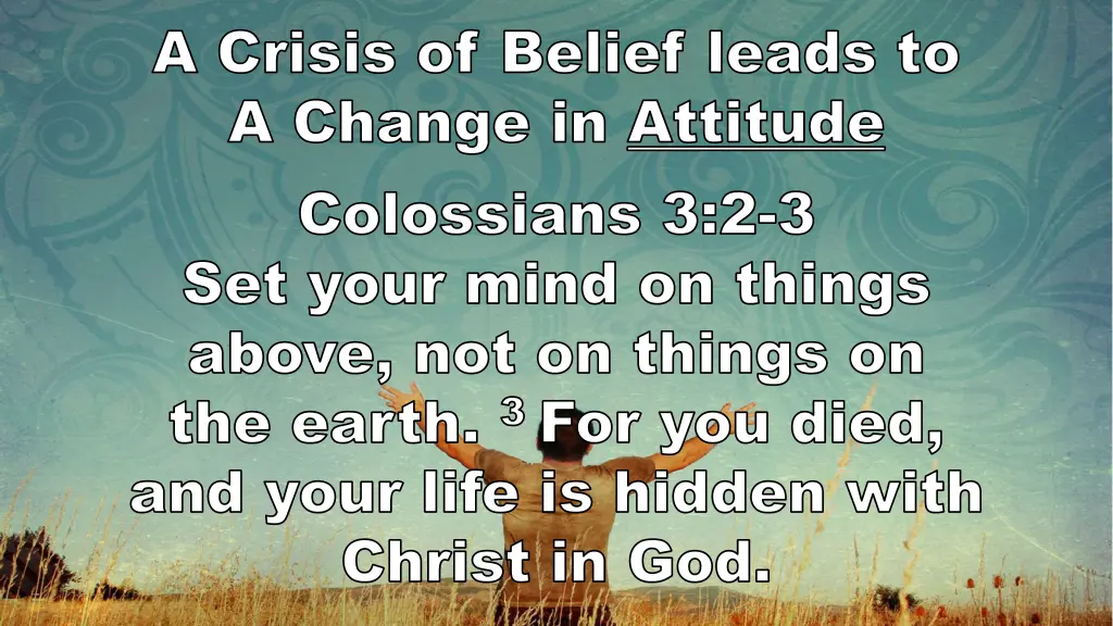 a crisis of belief leads to a change in attitude 1