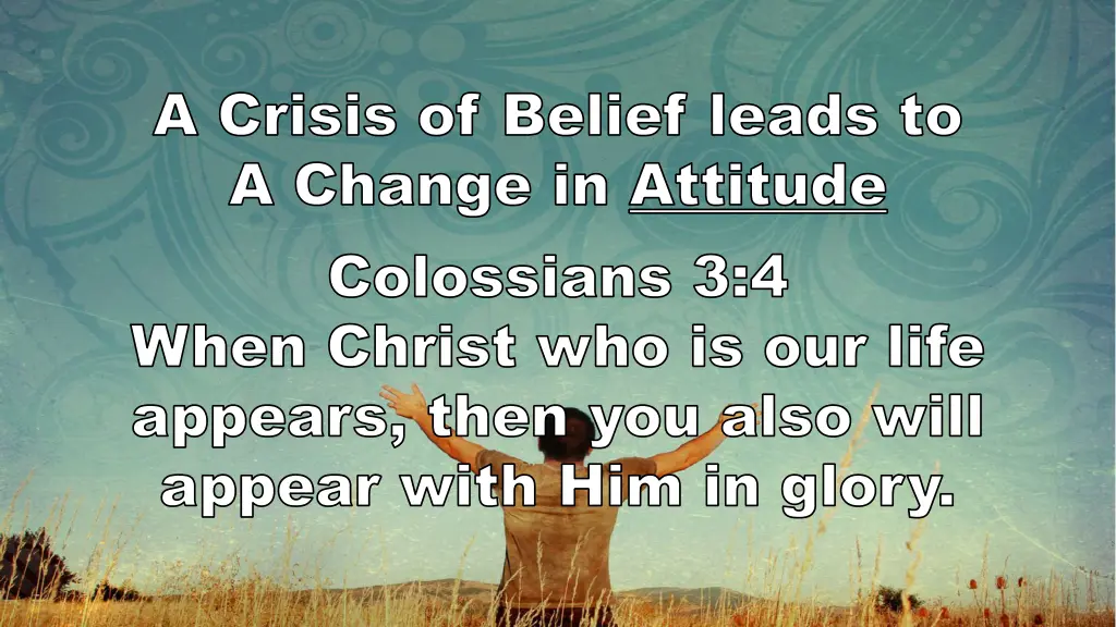 a crisis of belief leads to a change in attitude 2