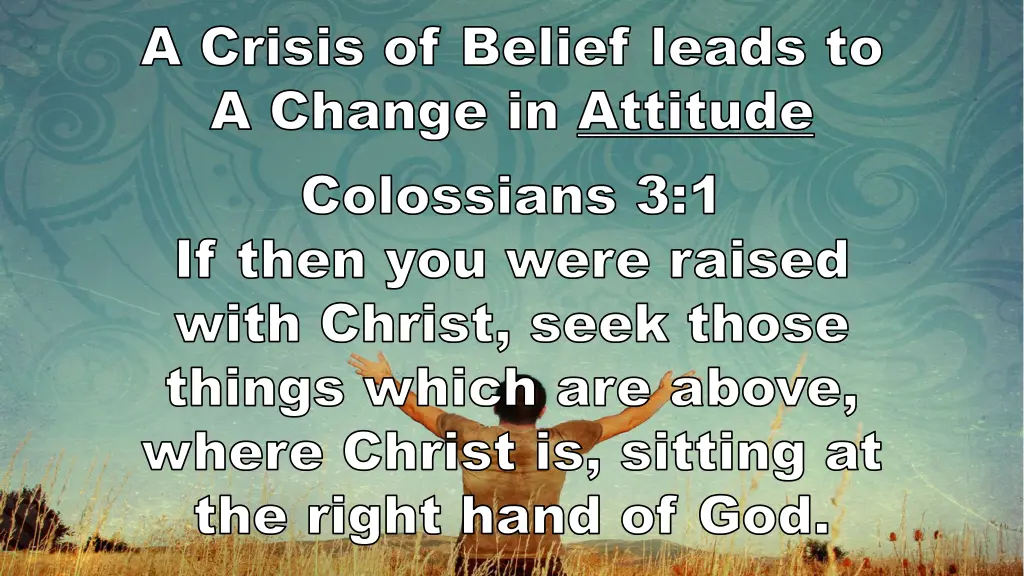 a crisis of belief leads to a change in attitude