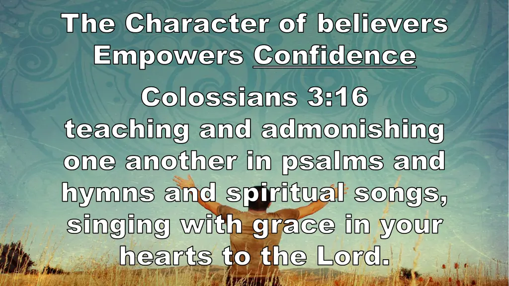 the character of believers empowers confidence 1