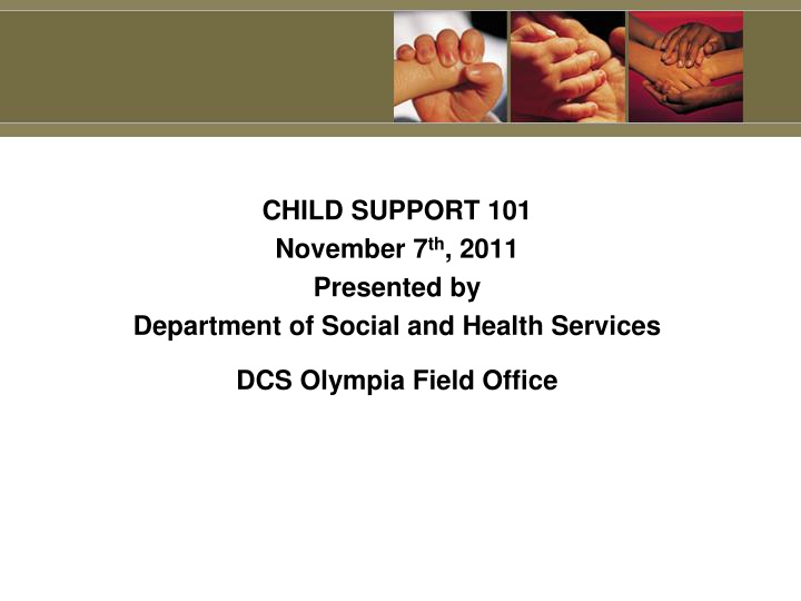 child support 101 november 7 th 2011 presented