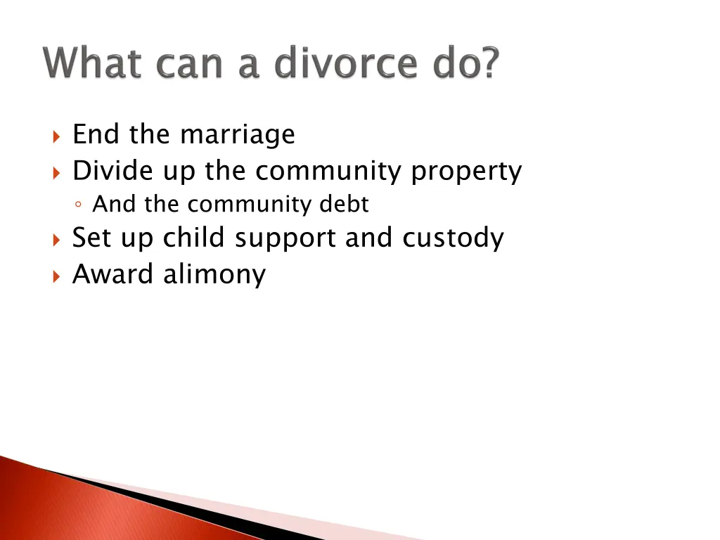 end the marriage divide up the community property