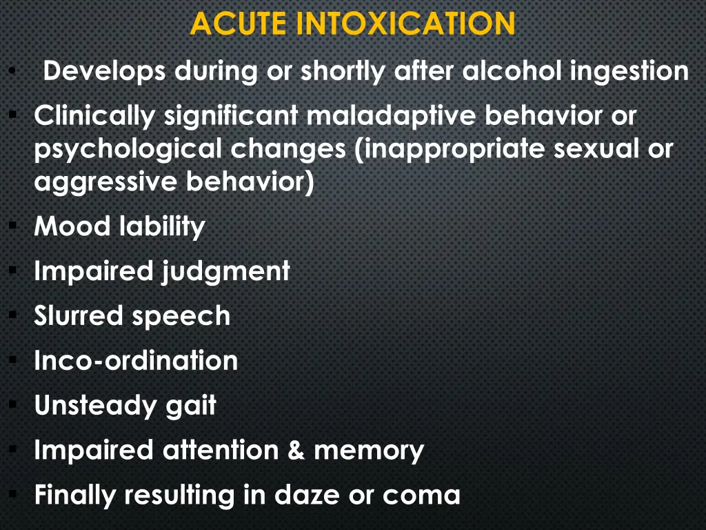 acute intoxication develops during or shortly