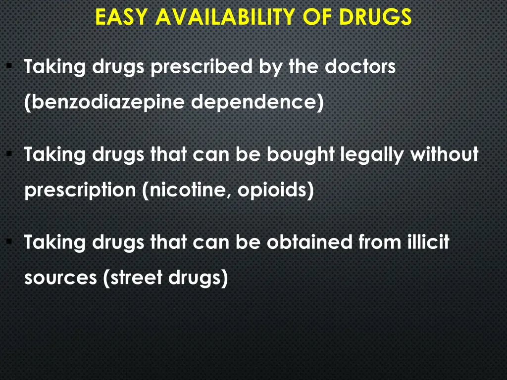 easy availability of drugs