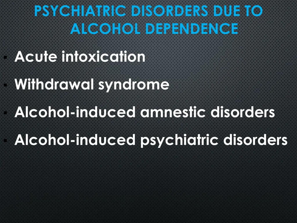 psychiatric disorders due to alcohol dependence