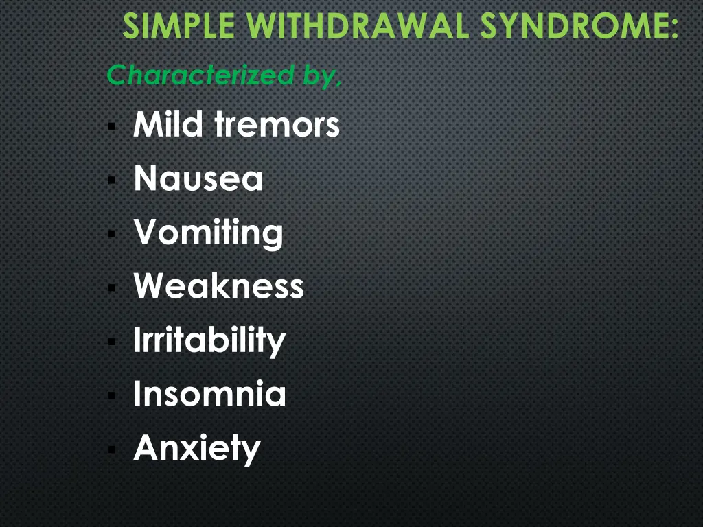 simple withdrawal syndrome characterized by mild