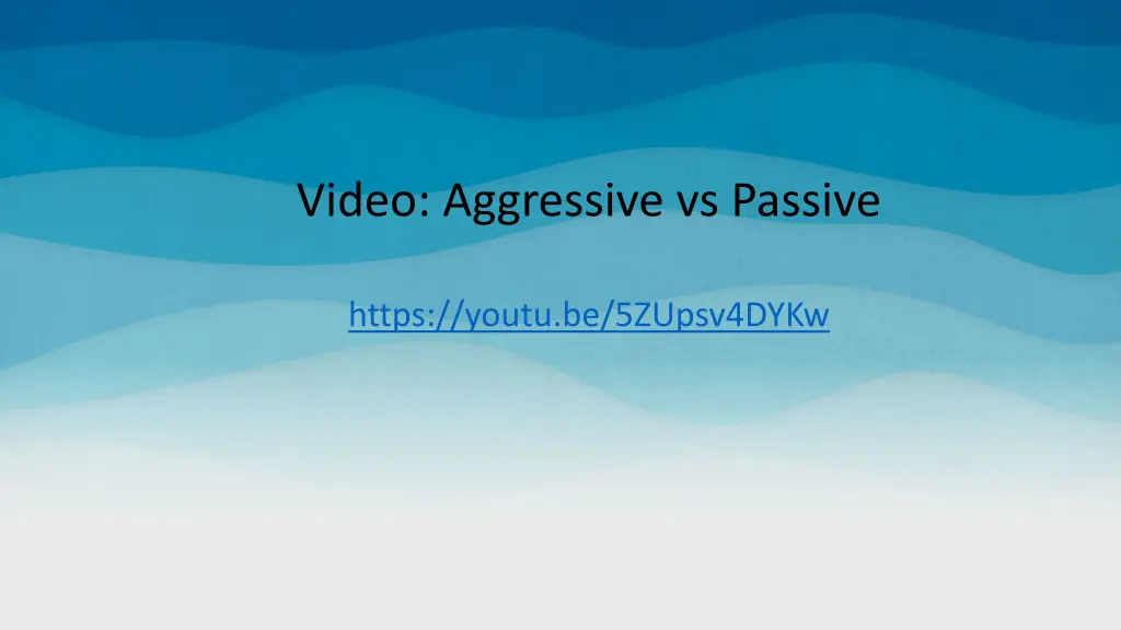 video aggressive vs passive