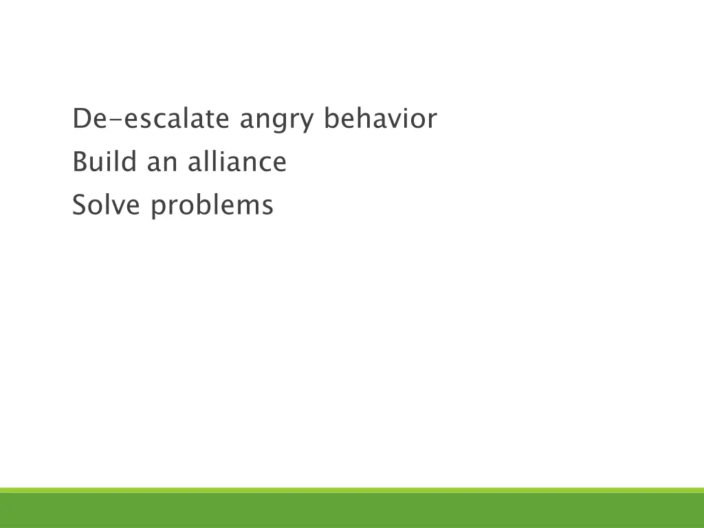 de escalate angry behavior build an alliance