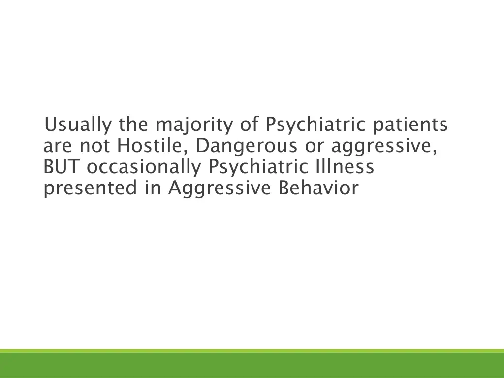 usually the majority of psychiatric patients