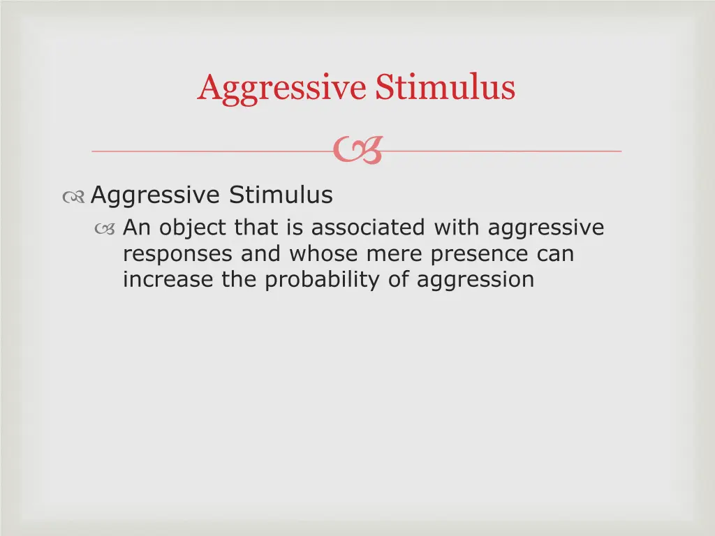 aggressive stimulus