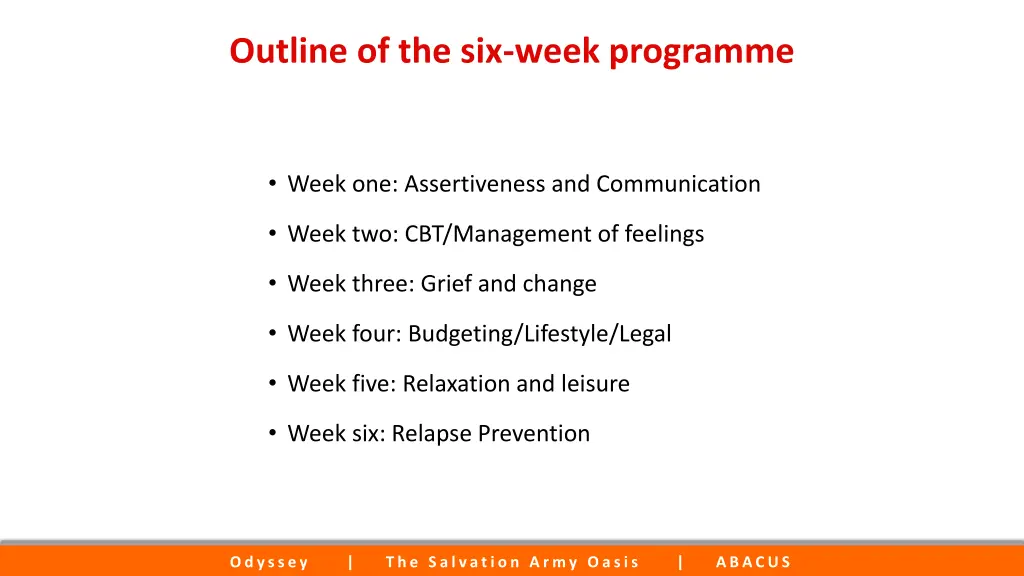 outline of the six week programme