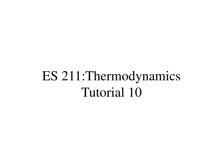 es 211 thermodynamics tutorial 10