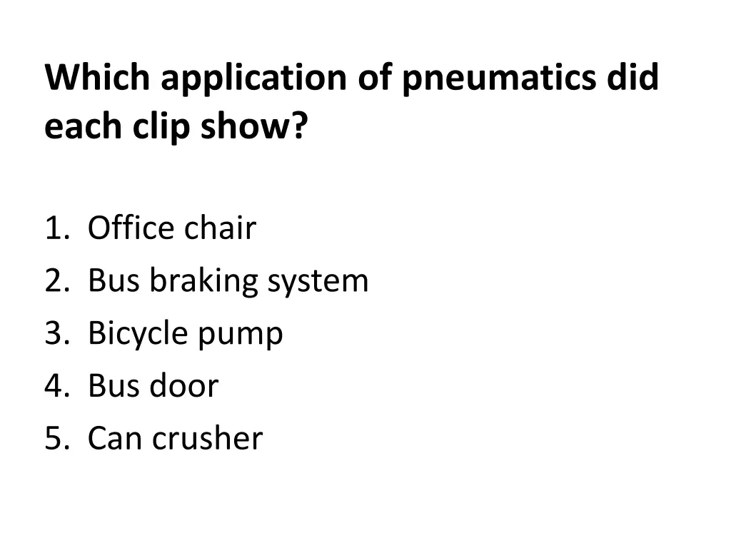 which application of pneumatics did each clip show