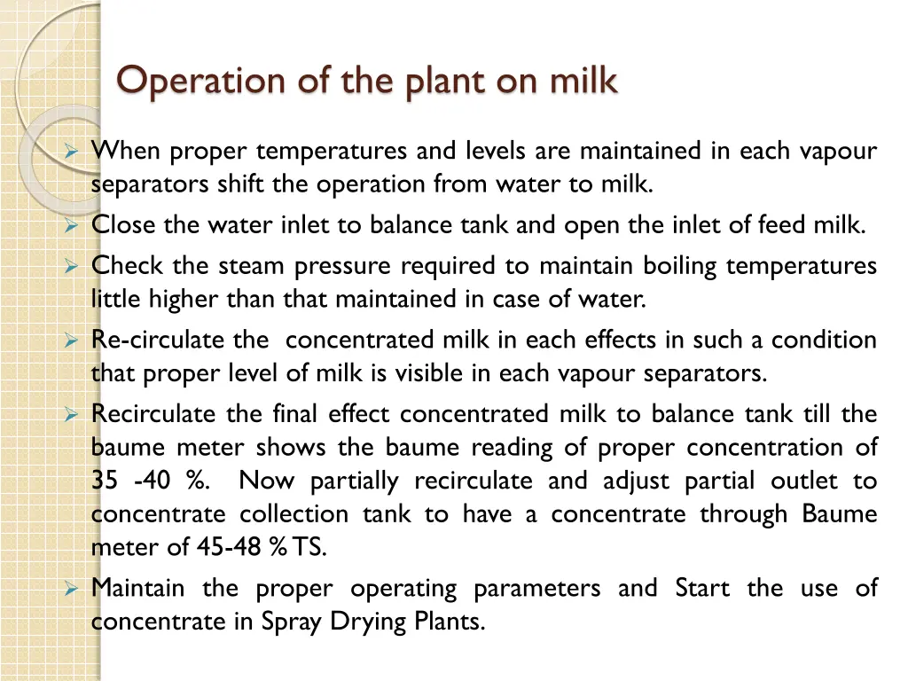 operation of the plant on milk