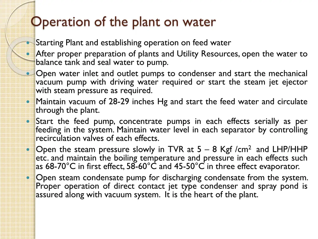 operation of the plant on water