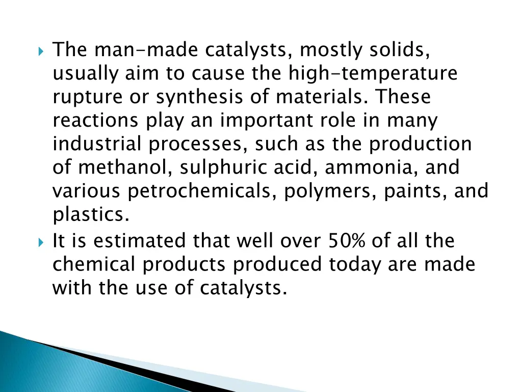 the man made catalysts mostly solids usually