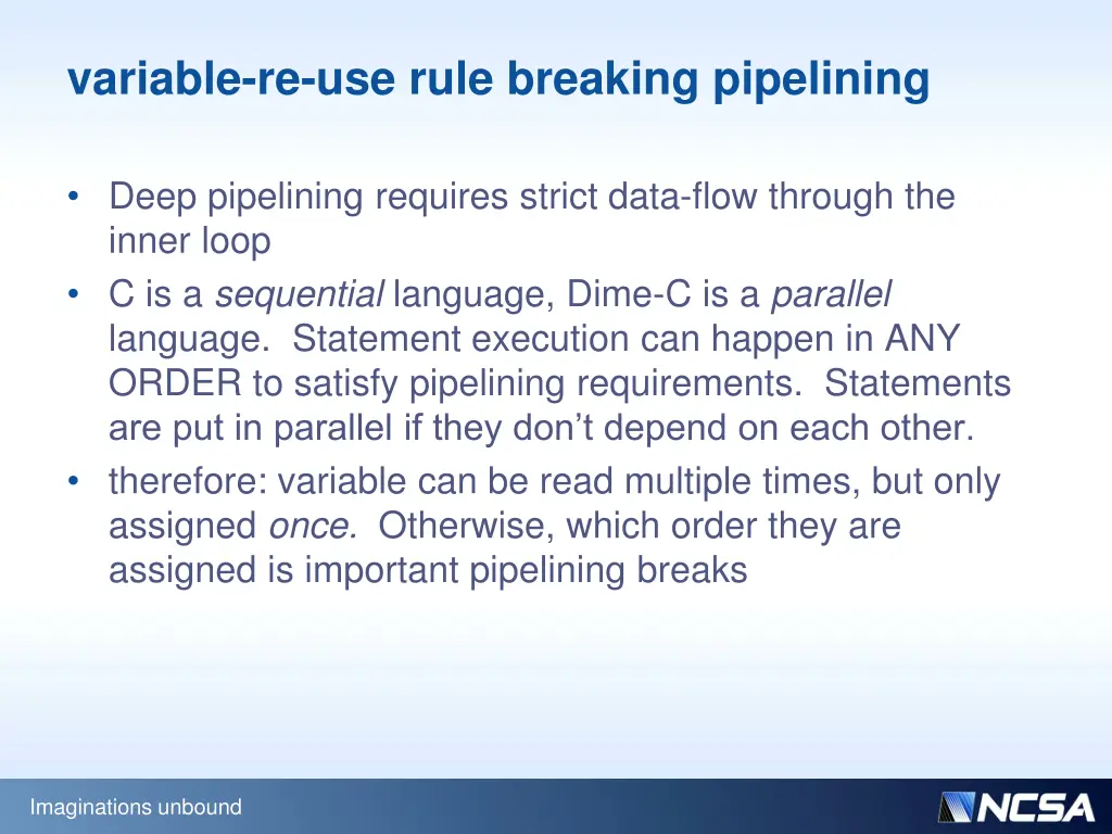 variable re use rule breaking pipelining