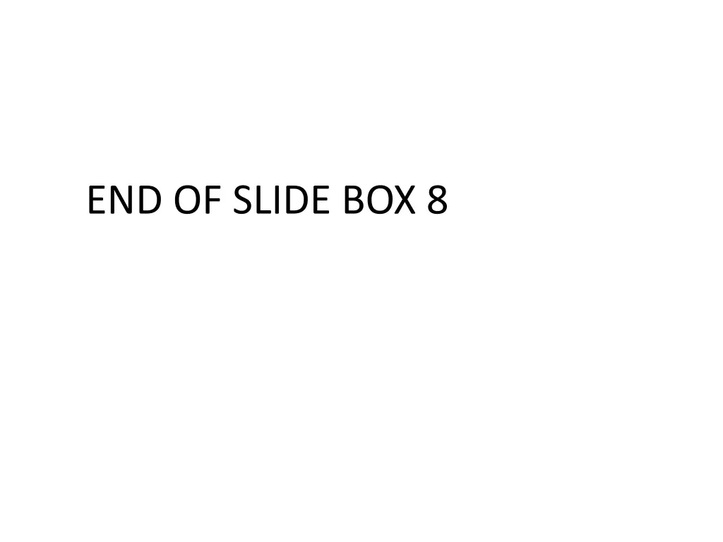 end of slide box 8