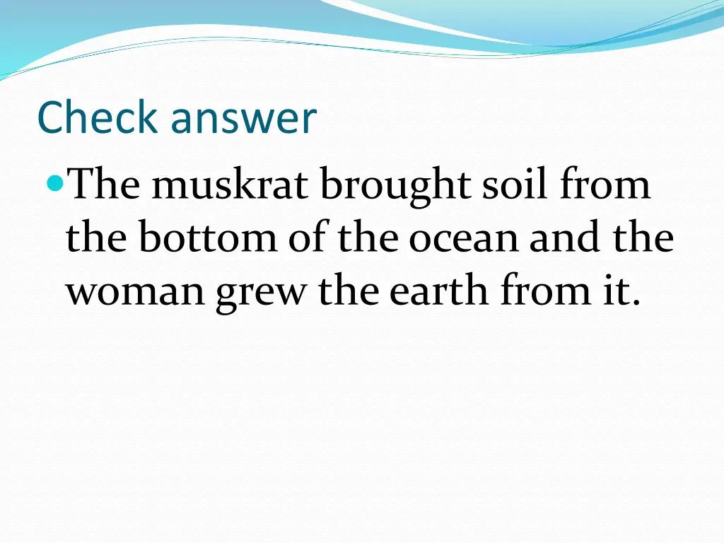 check answer the muskrat brought soil from