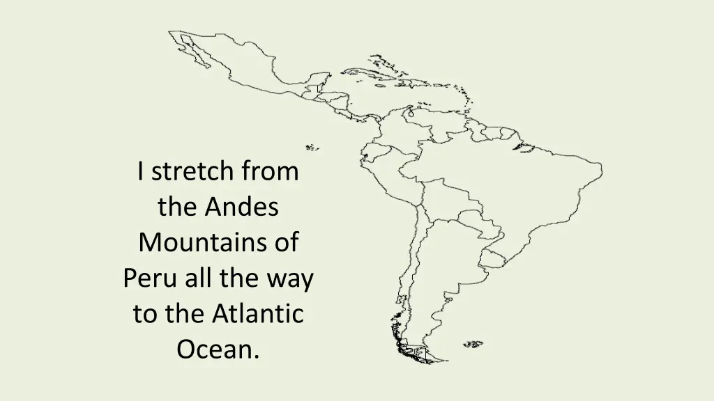 i stretch from the andes mountains of peru