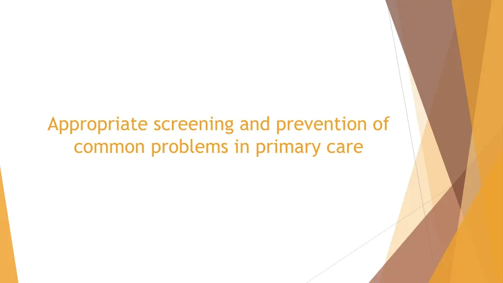 appropriate screening and prevention of common