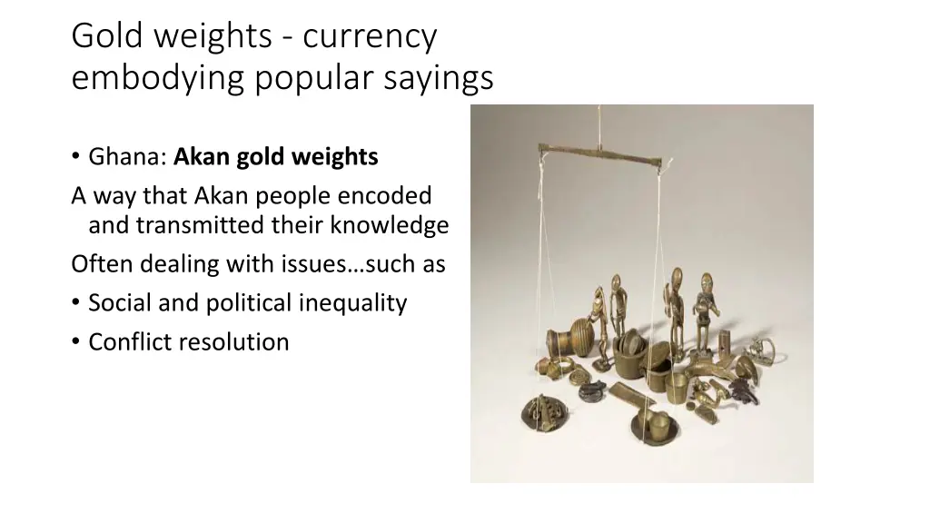 gold weights currency embodying popular sayings