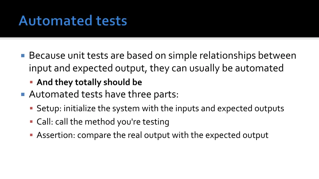 because unit tests are based on simple