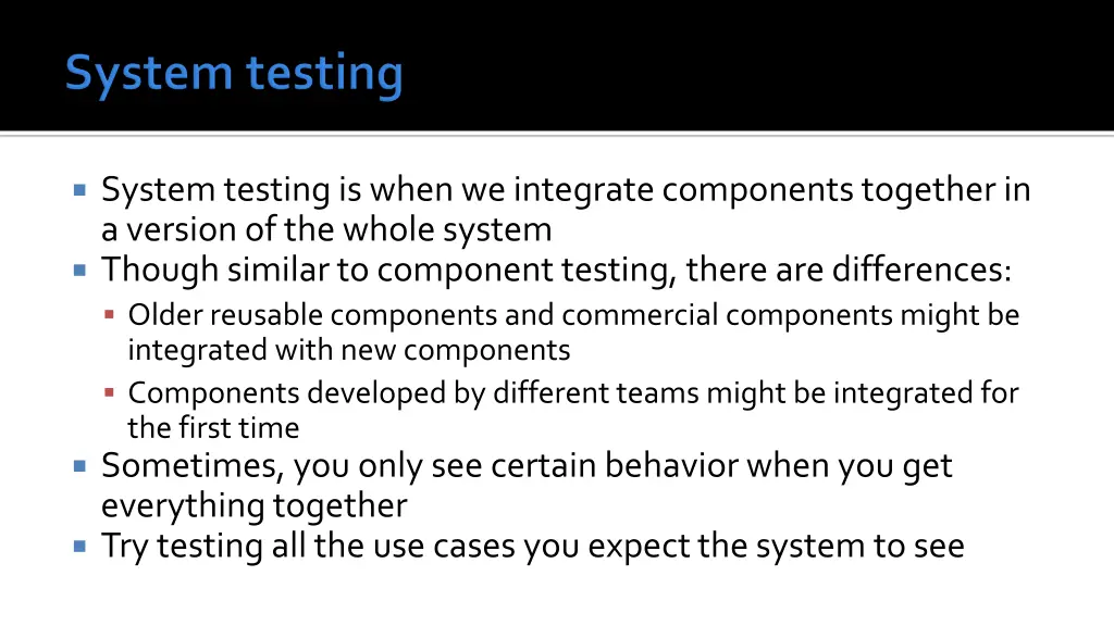 system testing is when we integrate components