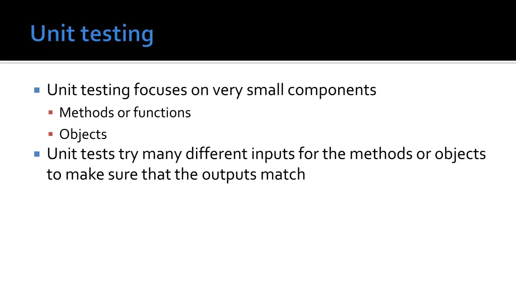 unit testing focuses on very small components