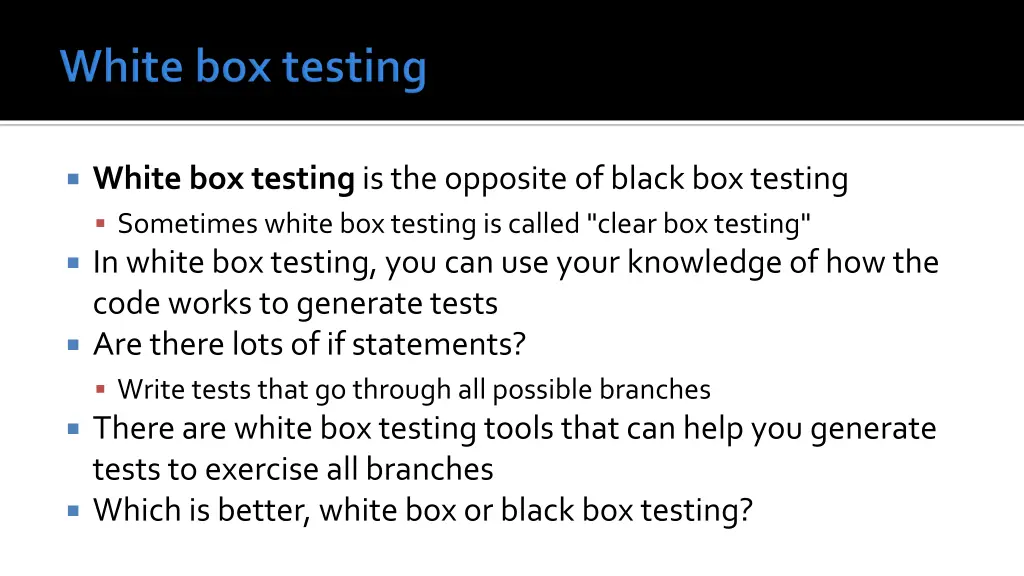 white box testing is the opposite of black