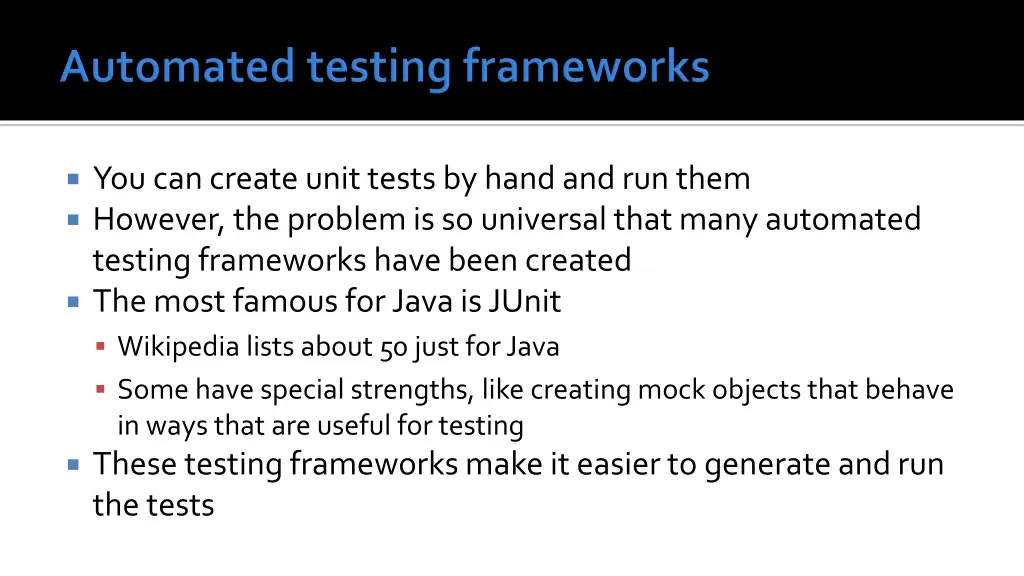 you can create unit tests by hand and run them