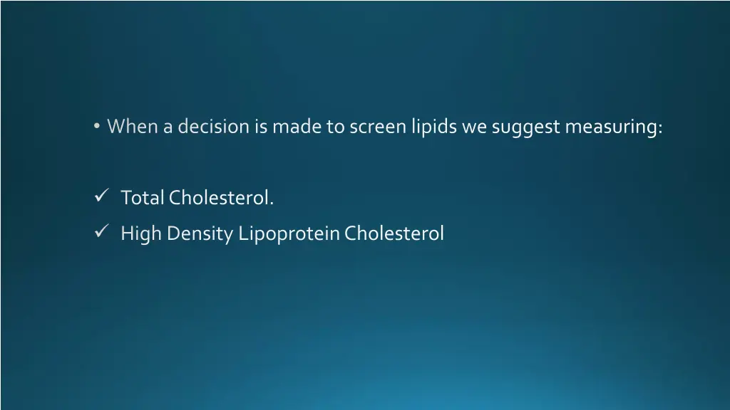 when a decision is made to screen lipids