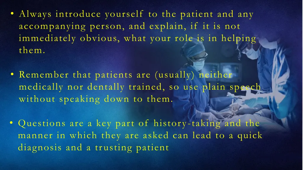 always introduce yourself to the patient