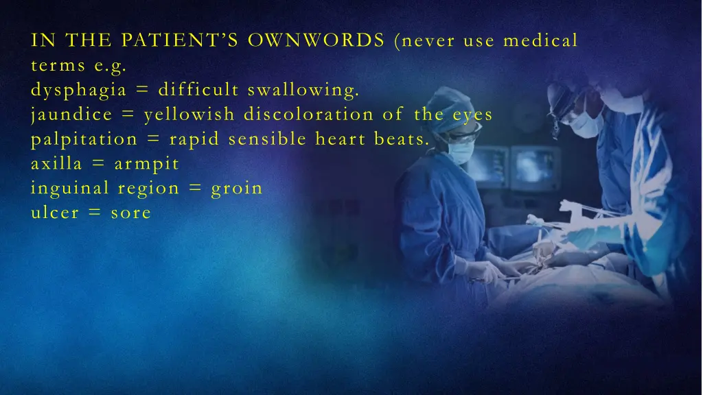 in the patient s ownwords never use medical terms