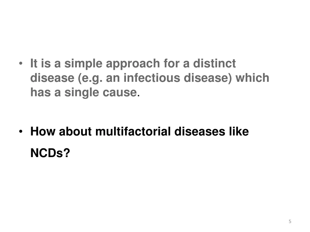 it is a simple approach for a distinct disease