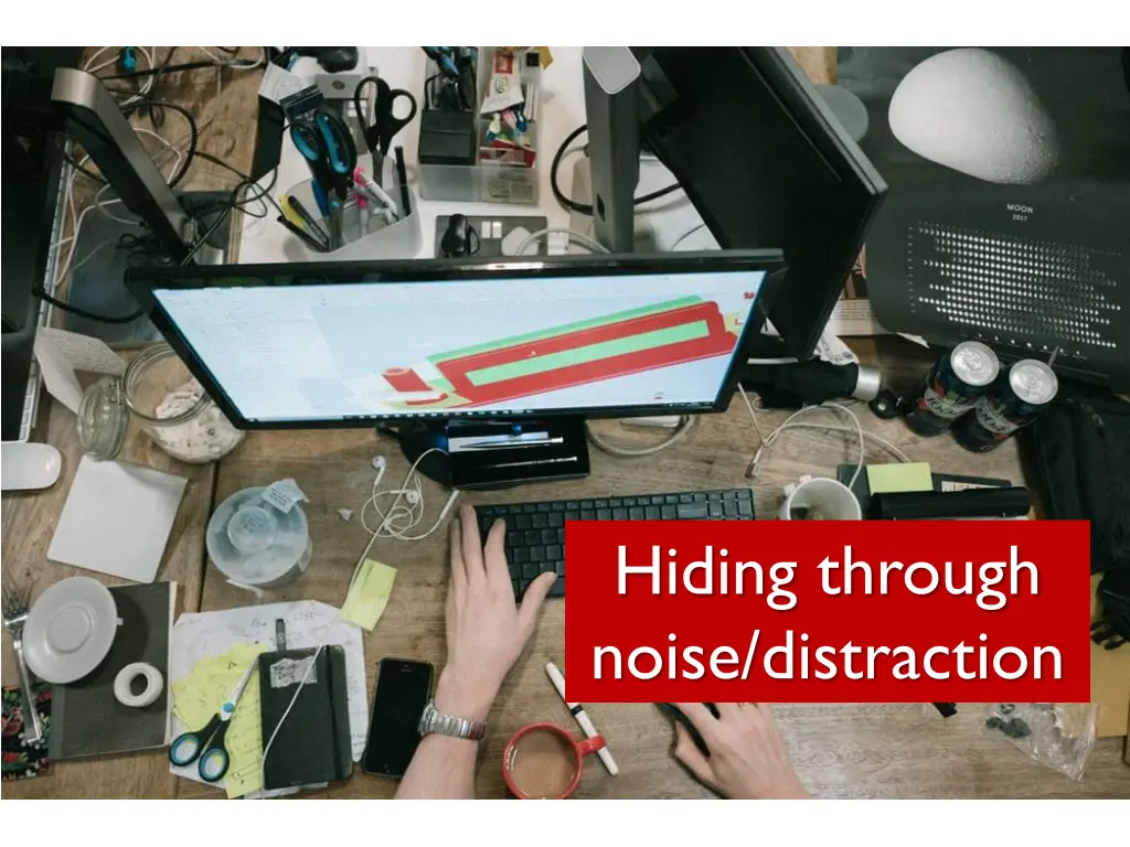 hiding through noise distraction