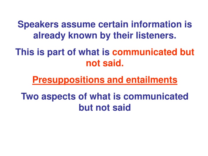 speakers assume certain information is already