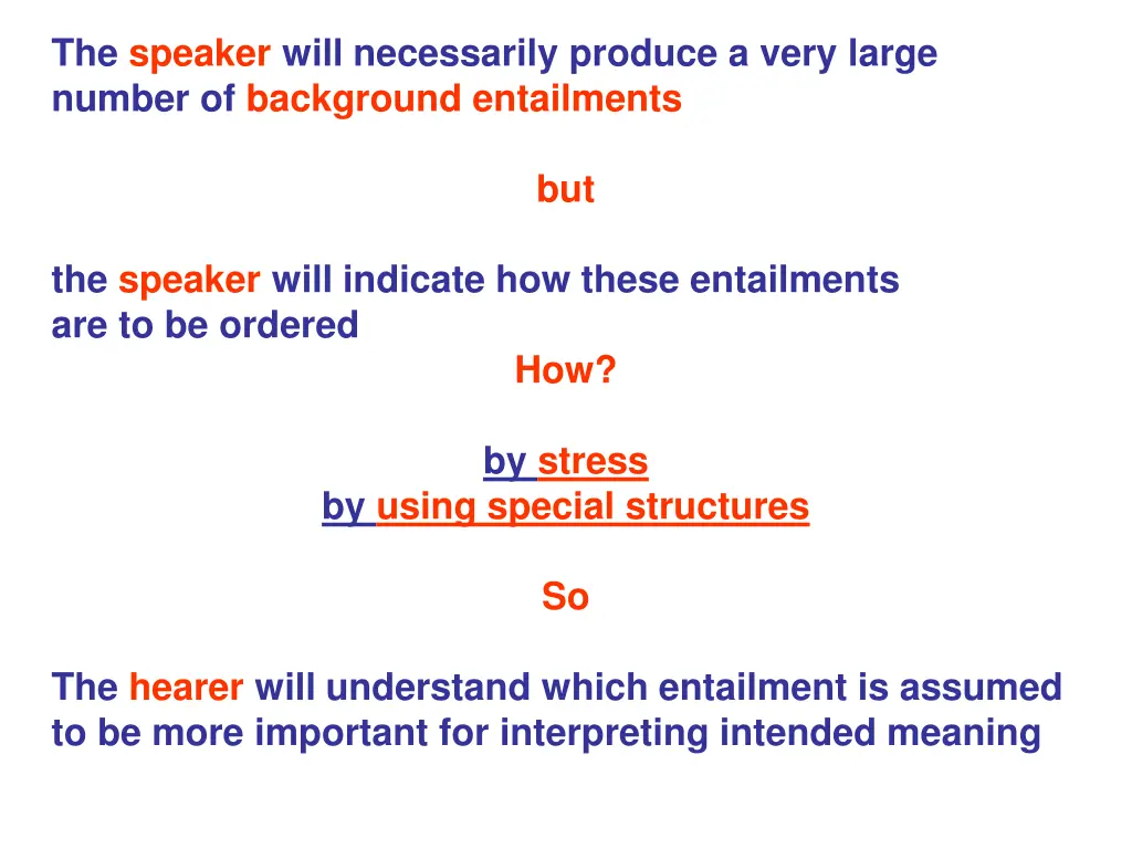 the speaker will necessarily produce a very large