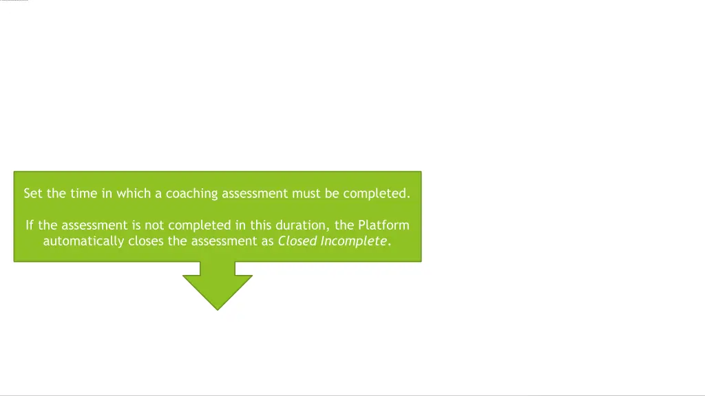 set the time in which a coaching assessment must