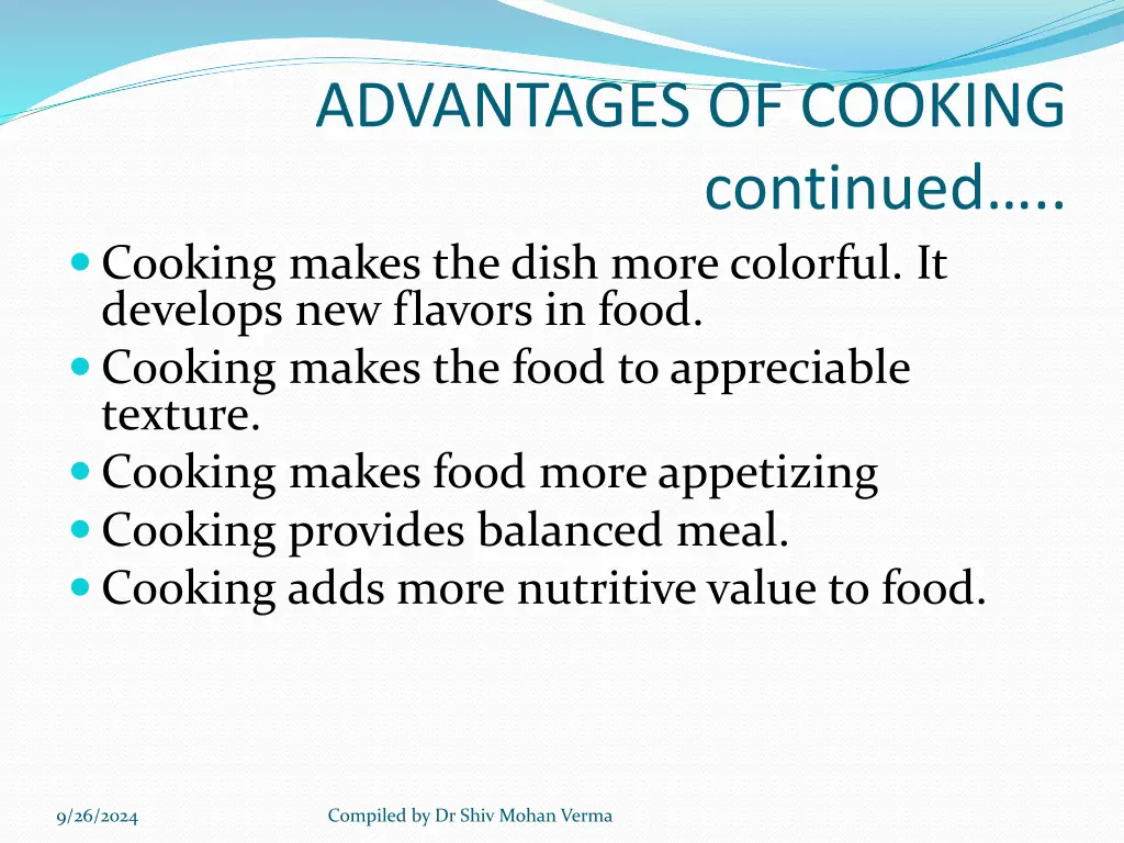 advantages of cooking continued cooking makes