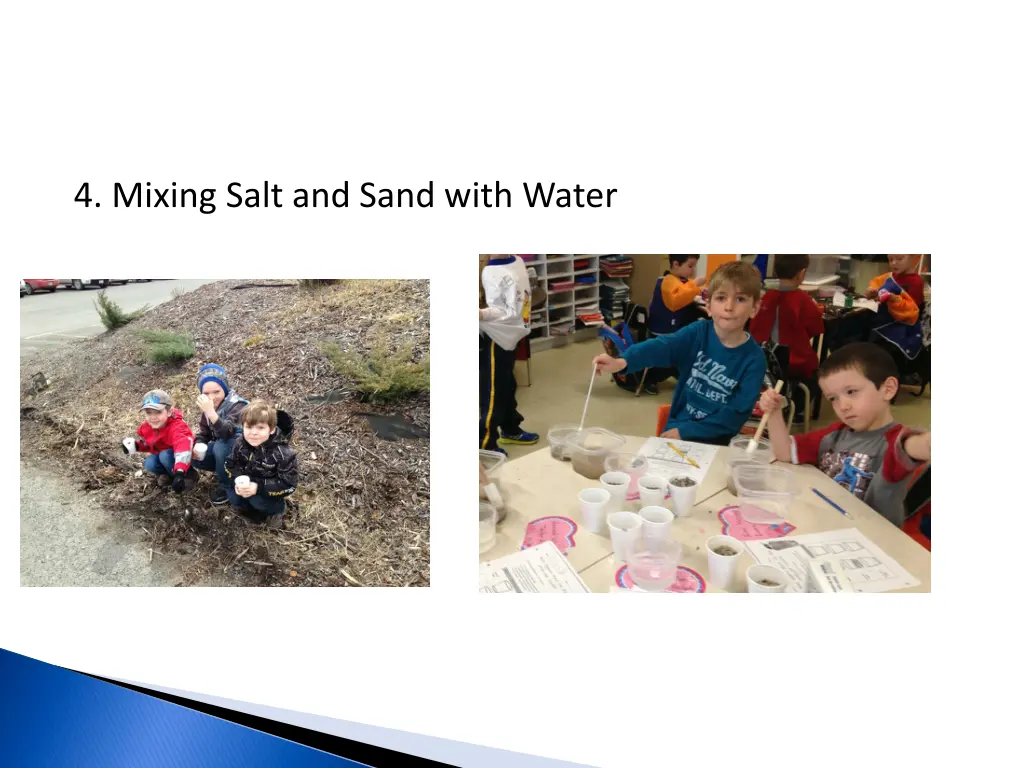 4 mixing salt and sand with water