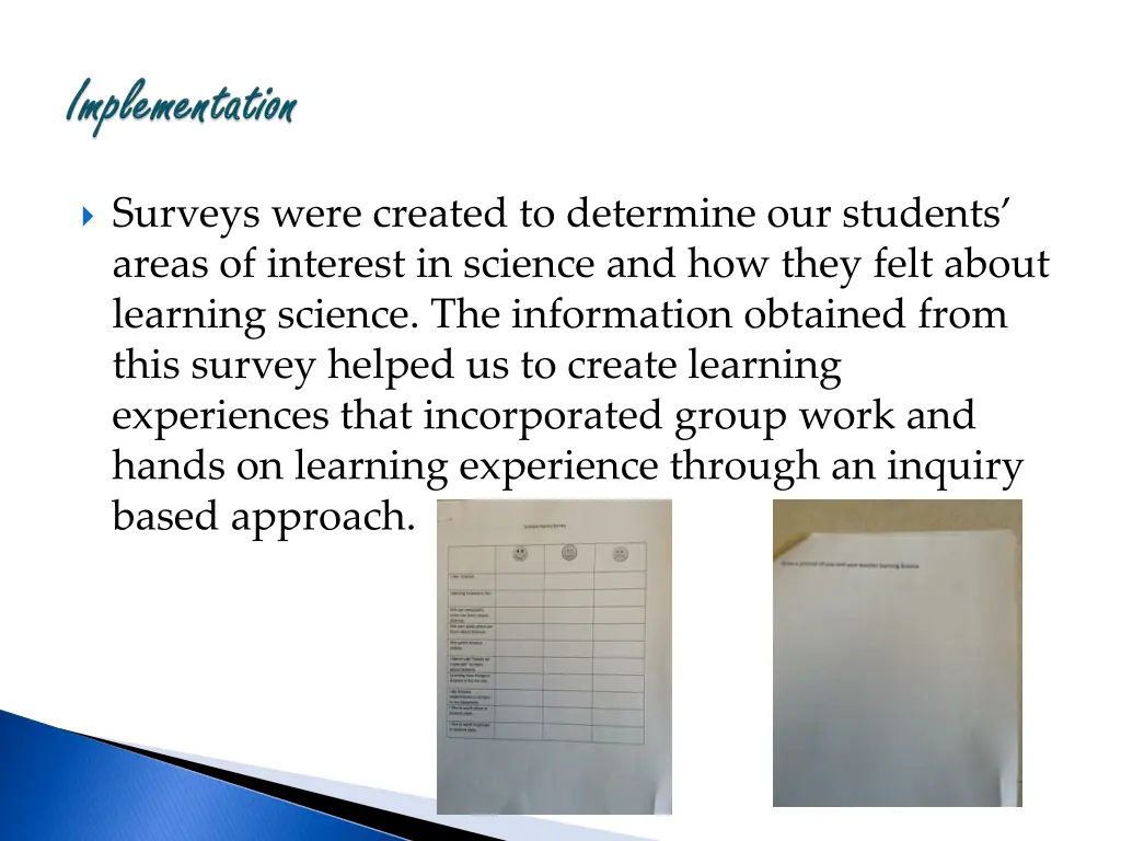 surveys were created to determine our students