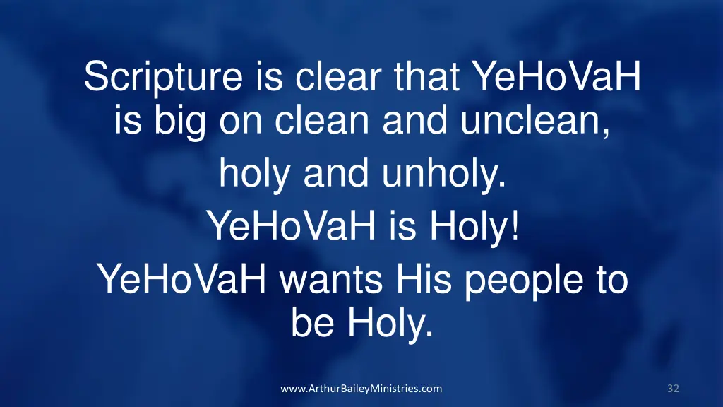 scripture is clear that yehovah is big on clean