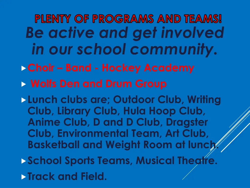 plenty of programs and teams be active